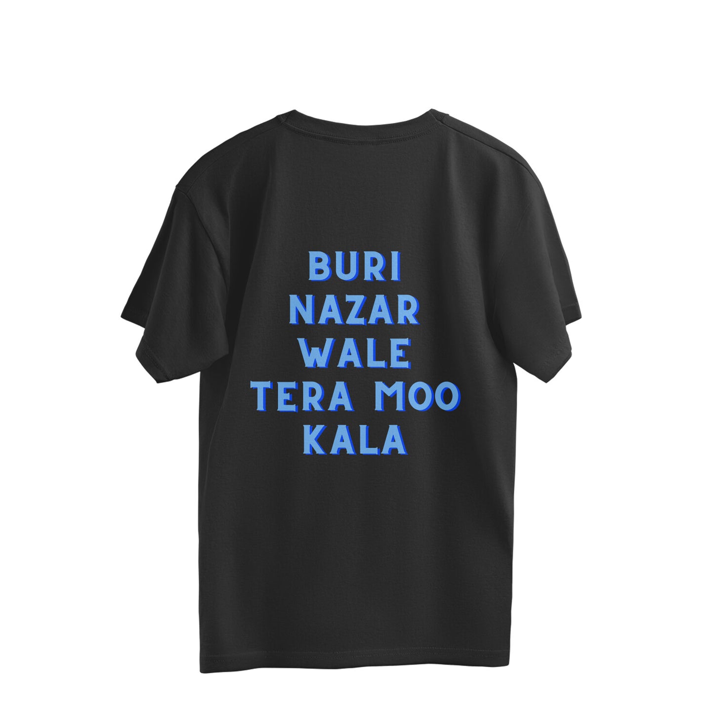 NAZAR PROTECTION T- SHIRT | BURI NAZAR WALE TERA MOO KALA | Unisex Oversized T-Shirt