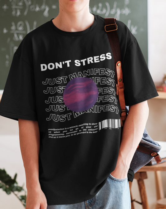 DONT STRESS JUST MANIFEST Unisex Spiritual Oversized T-Shirt